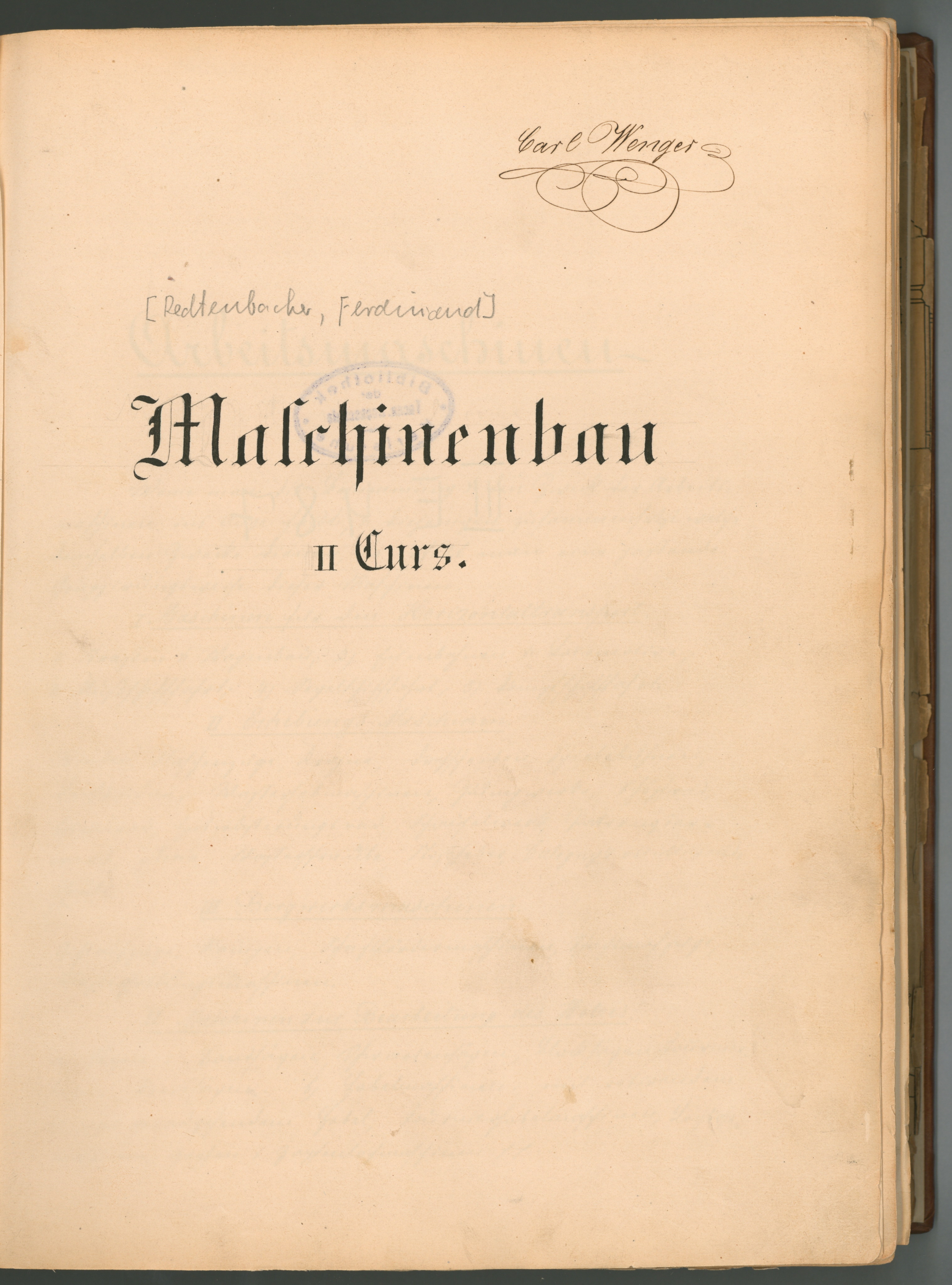 Redtenbacher, Ferdinand: Mechanical Engineering, 2nd course, transcript by C[arl] Wenger, [1857-1858], 22.8 x 28.6 x 2.4 cm, half leather. KIT Library Archive III E 487/2b.